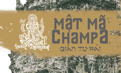  “Mật mã Champa” và hành trình giải mã bí ẩn