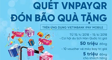 Quét VNPAYQR, đón bão quà tặng