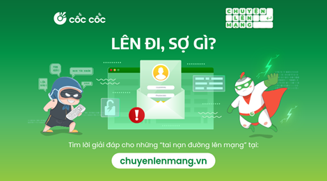 Cốc Cốc và "Chuyện Lên Mạng" hướng đến môi trường an toàn trên internet