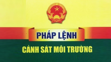 Lấy ý kiến dự thảo TT quy định chi tiết thi hành một số điều của Pháp lệnh Cảnh sát môi trường