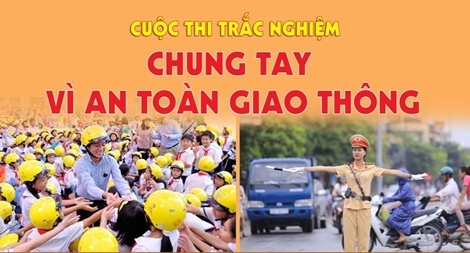 Cuộc thi trắc nghiệm “Chung tay vì an toàn giao thông”